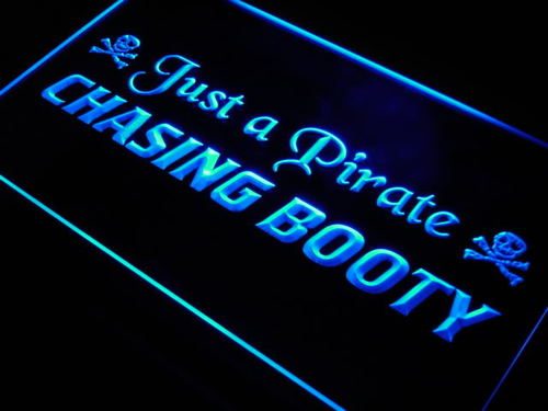 Just a Pirate Chasing Booty Bar Neon Light Sign